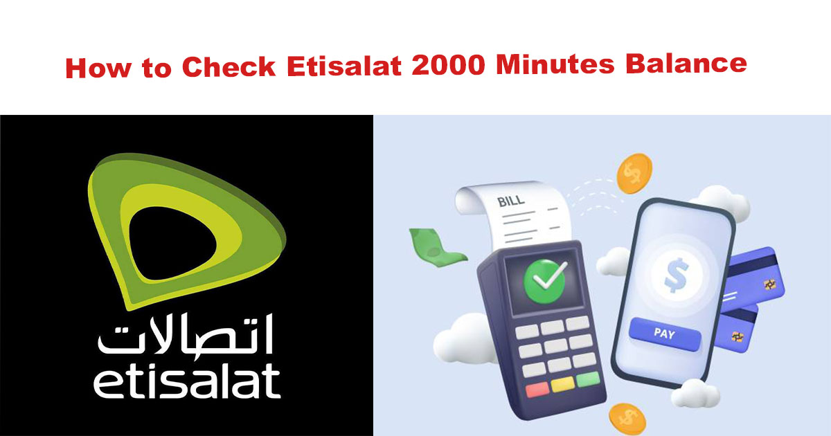How to Check Etisalat 2000 Minutes Balance: Quick Guide