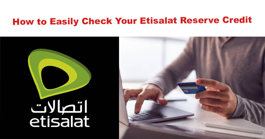 How to Easily Check Your Etisalat Reserve Credit