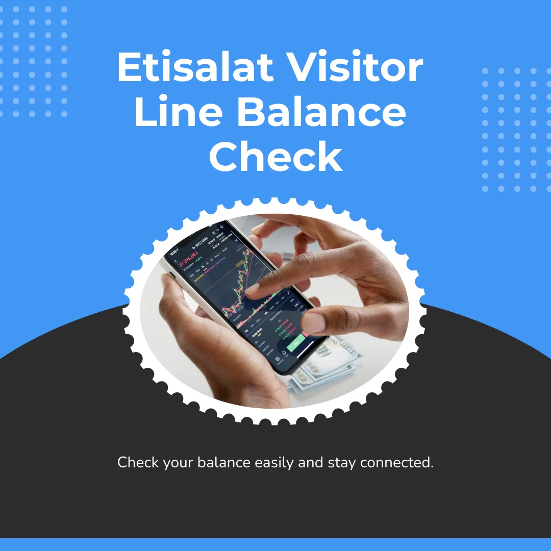 Etisalat Visitor Line Balance Check: Quick & Easy Guide