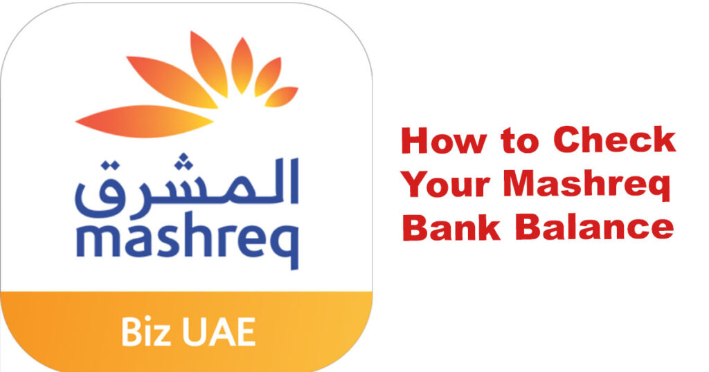 How to Check Your Mashreq Bank Balance